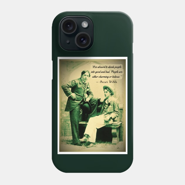 Oscar Wilde and Bosie Douglas portrait and quote: “It is absurd to divide people into good and bad...” Phone Case by artbleed