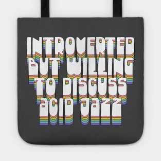 Introverted But Willing To Discuss Acid Jazz Tote