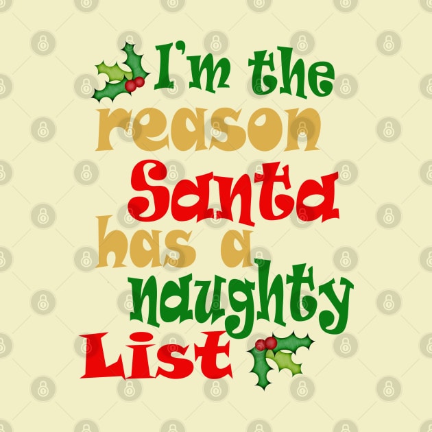 I'm The Reason Santa Has a Naughty List by PeppermintClover