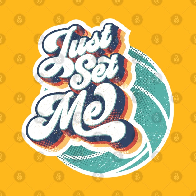 Just Set Me | Retro Volleyball Design by Volleyball Merch