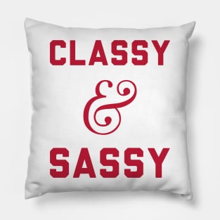 Classy and Sassy. Pillow