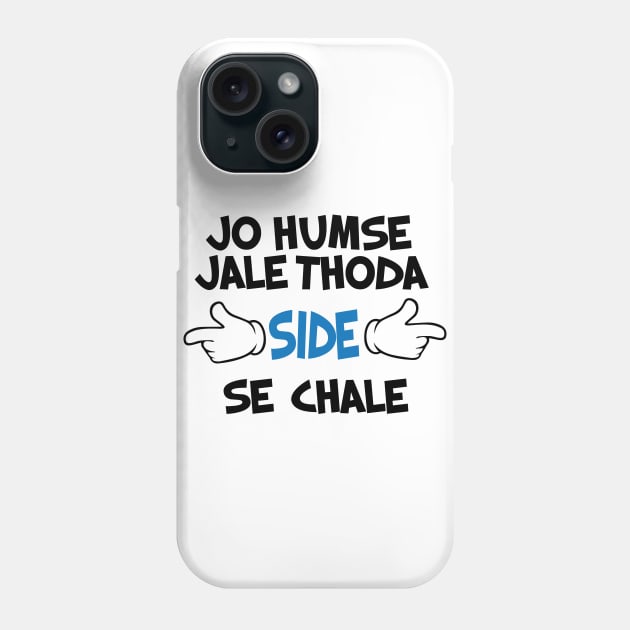 Jo Humse Jale Thoda Side Se Chale Funny Hindi Saying Phone Case by alltheprints