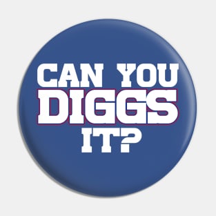 Can You Diggs It? Pin