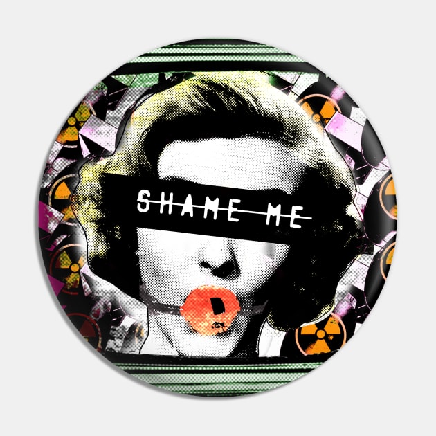 Shame me Pin by Mjölk and Matches