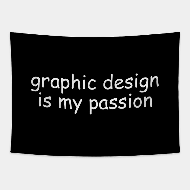 graphic design is my passion Tapestry by lorocoart