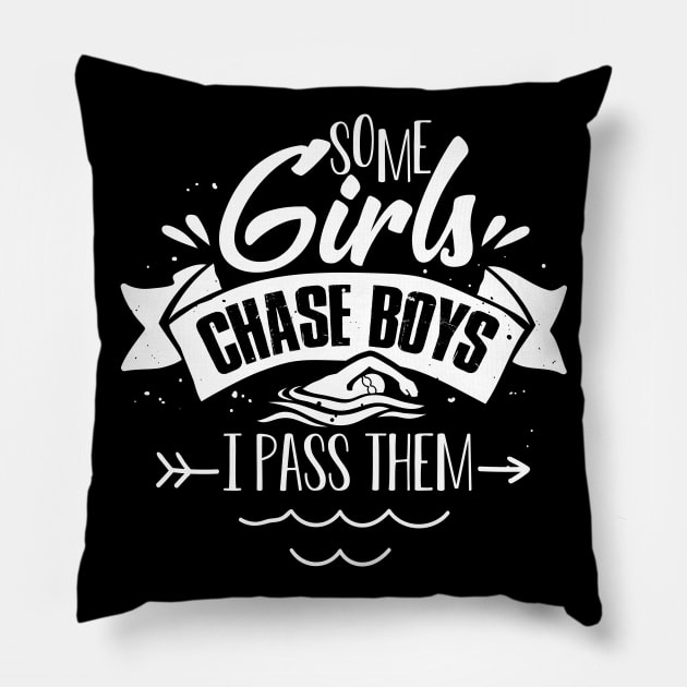 Swimming Swim Lover Tee Some Girls Chase Boys I Pass Them Pillow by celeryprint