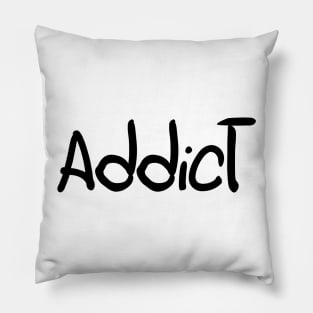 Addicted Pillow