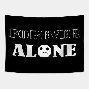 Forever alone Tapestry