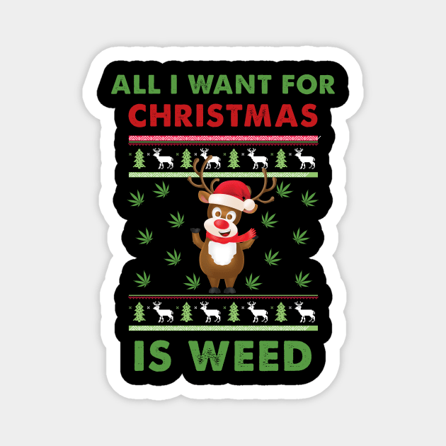 All I Want For Christmas Is Weed Magnet by BrackShirts