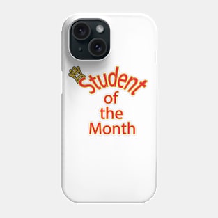 Student of the Month Phone Case