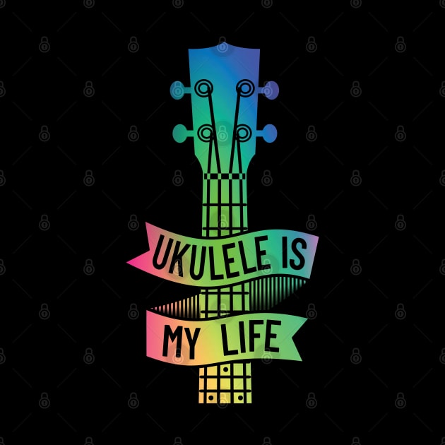 Ukulele is My Life Ukulele Headstock Colorful Theme by nightsworthy