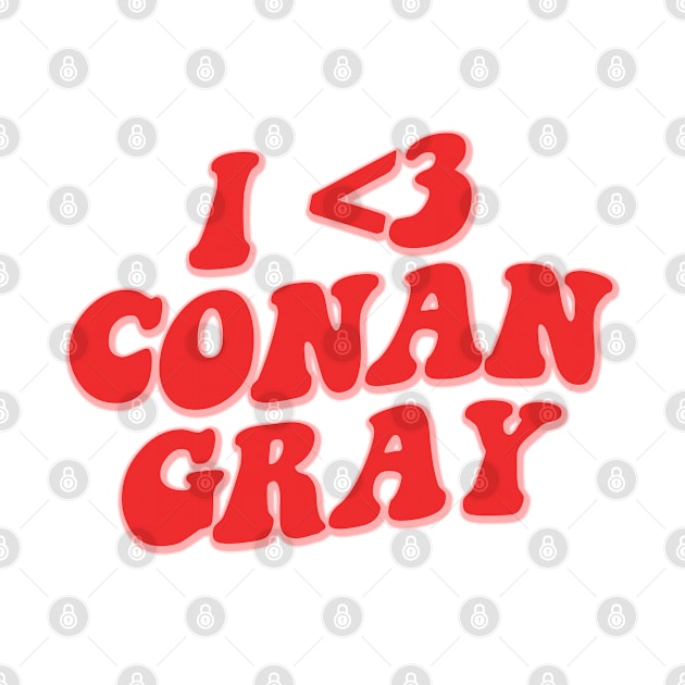 I LOVE CONAN GRAY by sinluz