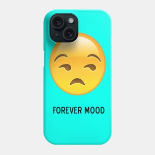 Forever Mood (side eye) Phone Case