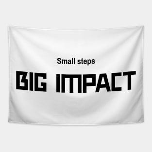 Small steps BIG IMPACT Tapestry