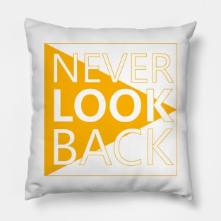 Never Look Back Pillow