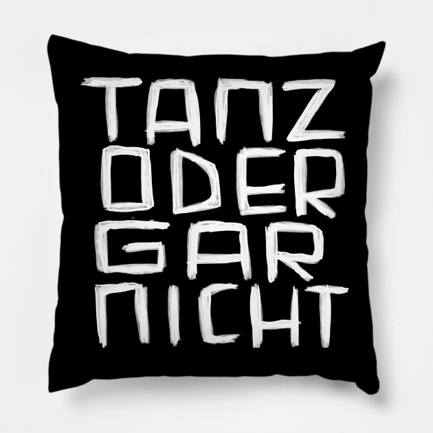 Tanz oder Gar Nicht, Word play Pillow by badlydrawnbabe