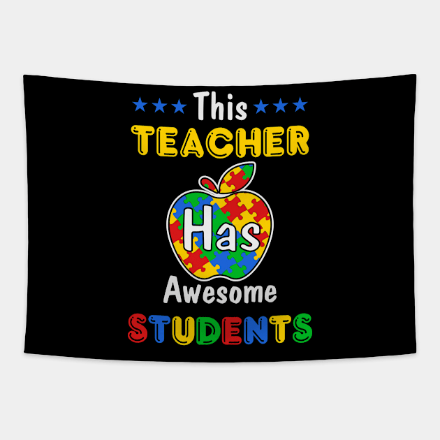 Autism Teacher has awesome students Autism Awareness Gift for Birthday, Mother's Day, Thanksgiving, Christmas Tapestry by skstring