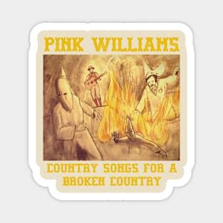 Pink Williams - Country Songs For A Broken Country Magnet