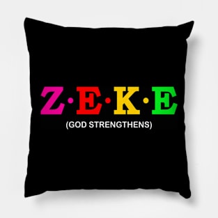 Zeke - God Strengthens Pillow