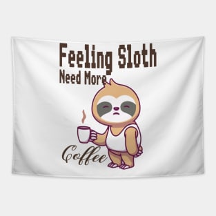 Feeling Slothee Need More Coffee Tapestry