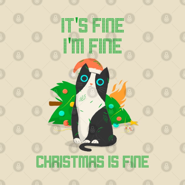 It's Fine I'm Fine Christmas Is Fine Overwhelmed Cat by Lab Of Creative Chaos