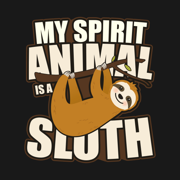 'My Spirit Animal Is A Sloth' Funny Sloth Gift by ourwackyhome