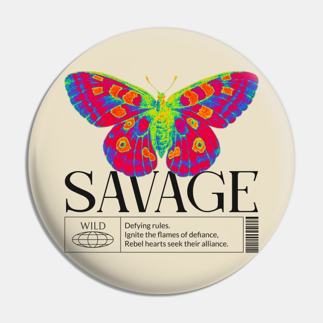 Savage Butterfly Design Pin by Tip Top Tee's