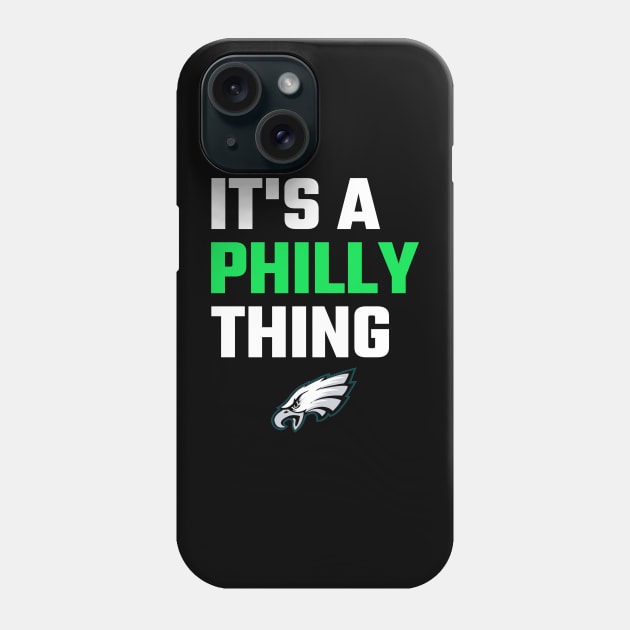 It's a Philly thing Phone Case by ARRIGO