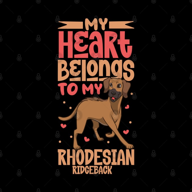 My heart belongs to my Rhodesian Ridgeback by Modern Medieval Design