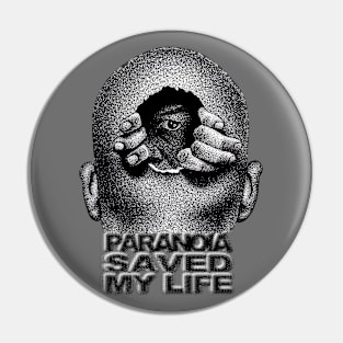 Paranoia Saved My Life Pin