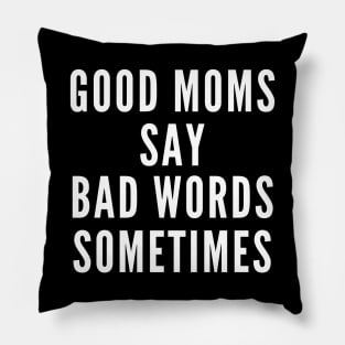 Good Moms Cuss Pillow