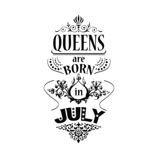 Queens are born in July T-Shirt