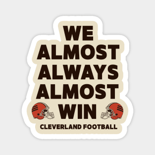 We Almost Always Almost Win Cleveland Football Funny Gift Magnet