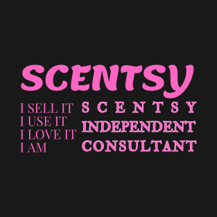 i sell it, i use it, i love it, i am scentsy independent consultant, Scentsy Independent T-Shirt