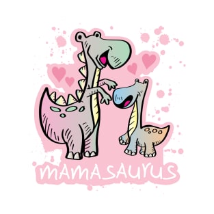 mamasaurus T-Shirt