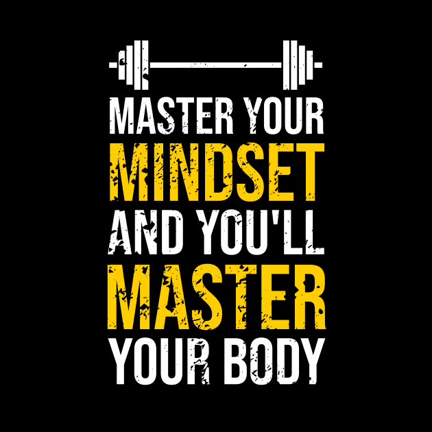 Master Your Mindset And You'll Master Your Body Motivational by FancyVancy