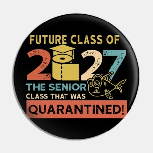 future class of 2027 the senior quarantined Pin