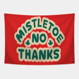 Mistletoe, no thanks Tapestry