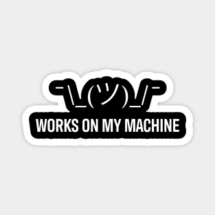 Developer Works on My Machine Magnet