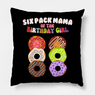 Six Pack Mama of the Birthday Girl Funny Family Donut Mom Pillow