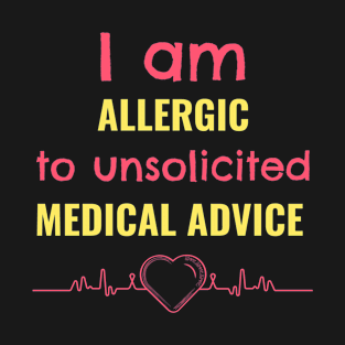 Unsolicited medical advice T-Shirt