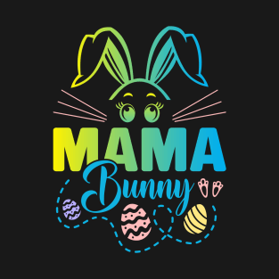 Mama Bunny Easter Bunny Egg Hunting Happy Easter Day T-Shirt
