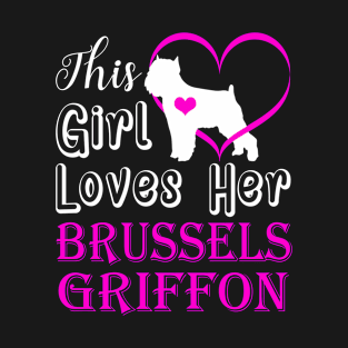 This Girl Loves Her Brussels Griffon T-Shirt