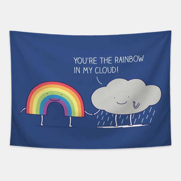 You're the rainbow in my cloud! Tapestry by milkyprint