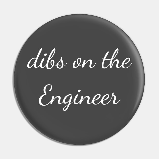 Dibs on the engineer Pin by Apollo Beach Tees