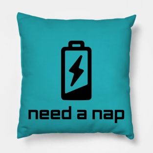Need A Nap - Low Battery Pillow