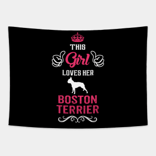 This Girl Loves Her BOSTON TERRIER Cool Gift Tapestry