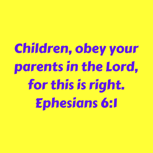 Bible Verse Ephesians 6:1 by Prayingwarrior