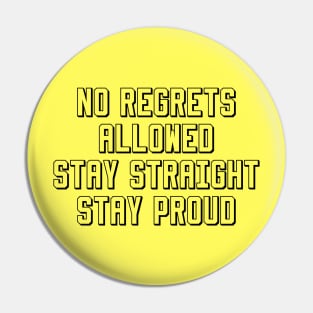 No Regrets Pin