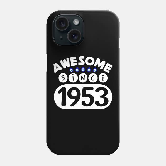 Awesome Since 1953 Phone Case by colorsplash